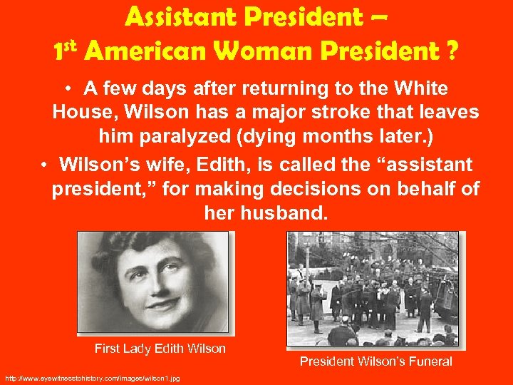 Assistant President – 1 st American Woman President ? • A few days after