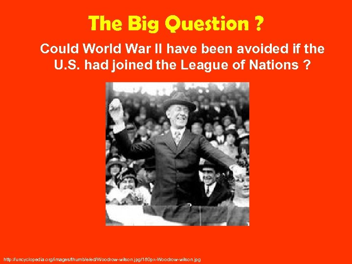 The Big Question ? Could World War II have been avoided if the U.