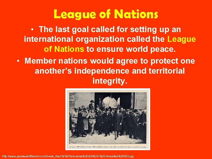 League of Nations • The last goal called for setting up an international organization