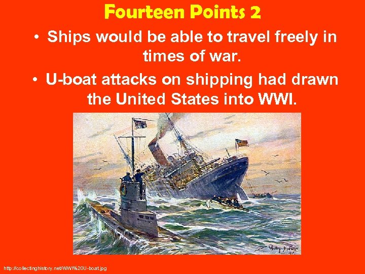 Fourteen Points 2 • Ships would be able to travel freely in times of