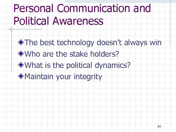 Personal Communication and Political Awareness The best technology doesn’t always win Who are the