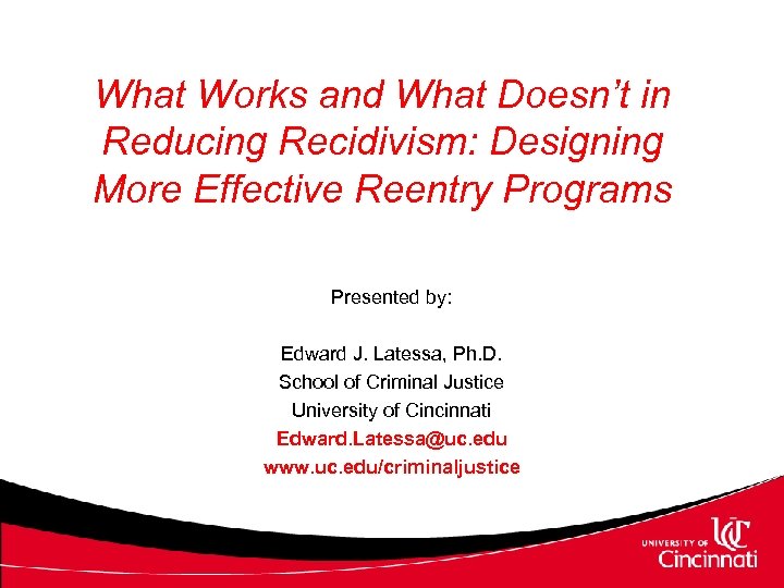 What Works and What Doesn’t in Reducing Recidivism: Designing More Effective Reentry Programs Presented