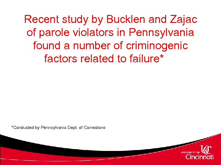 Recent study by Bucklen and Zajac of parole violators in Pennsylvania found a number