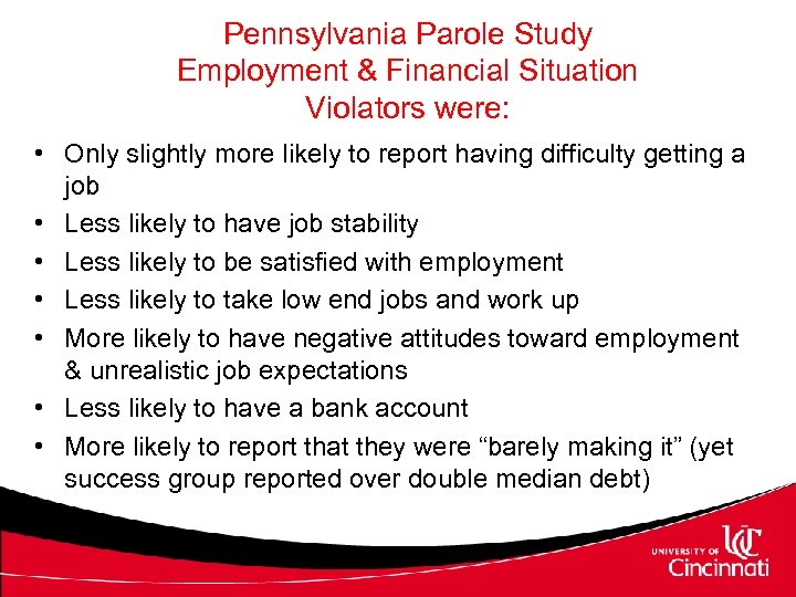 Pennsylvania Parole Study Employment & Financial Situation Violators were: • Only slightly more likely