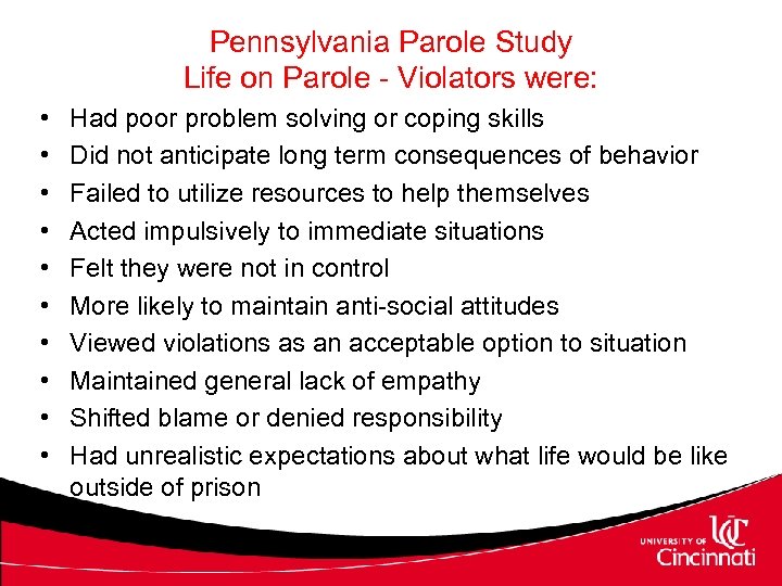 Pennsylvania Parole Study Life on Parole - Violators were: • • • Had poor