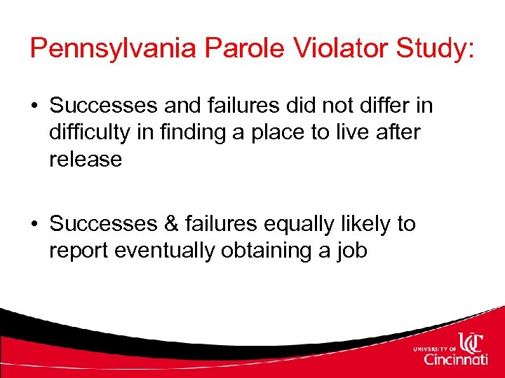 Pennsylvania Parole Violator Study: • Successes and failures did not differ in difficulty in