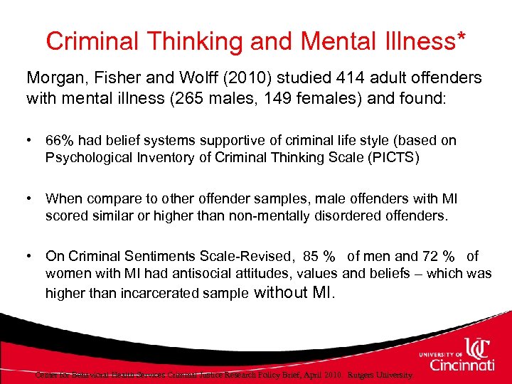 Criminal Thinking and Mental Illness* Morgan, Fisher and Wolff (2010) studied 414 adult offenders