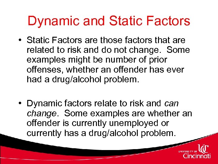 Dynamic and Static Factors • Static Factors are those factors that are related to