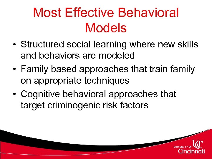 Most Effective Behavioral Models • Structured social learning where new skills and behaviors are