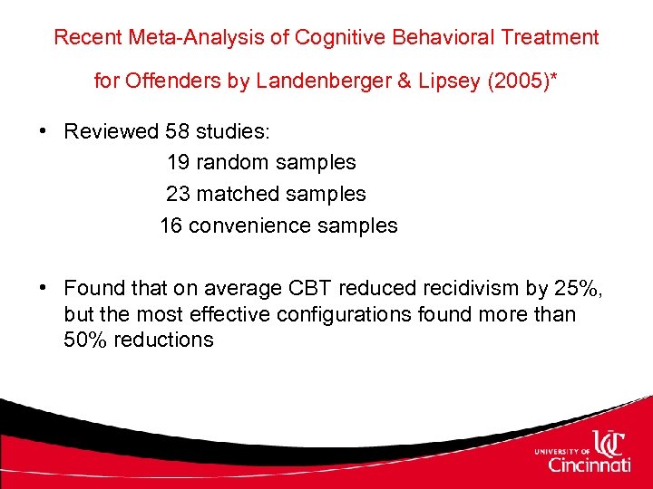 Recent Meta-Analysis of Cognitive Behavioral Treatment for Offenders by Landenberger & Lipsey (2005)* •