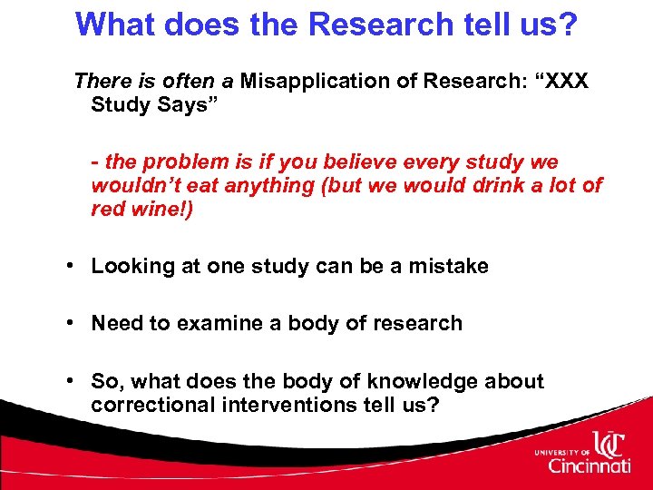 What does the Research tell us? There is often a Misapplication of Research: “XXX