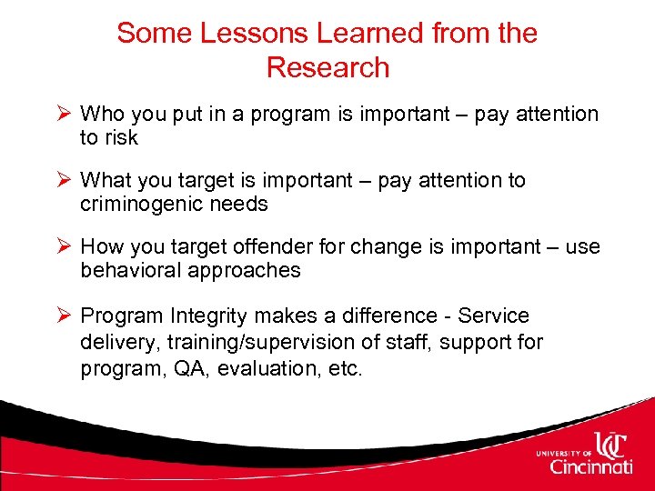 Some Lessons Learned from the Research Ø Who you put in a program is