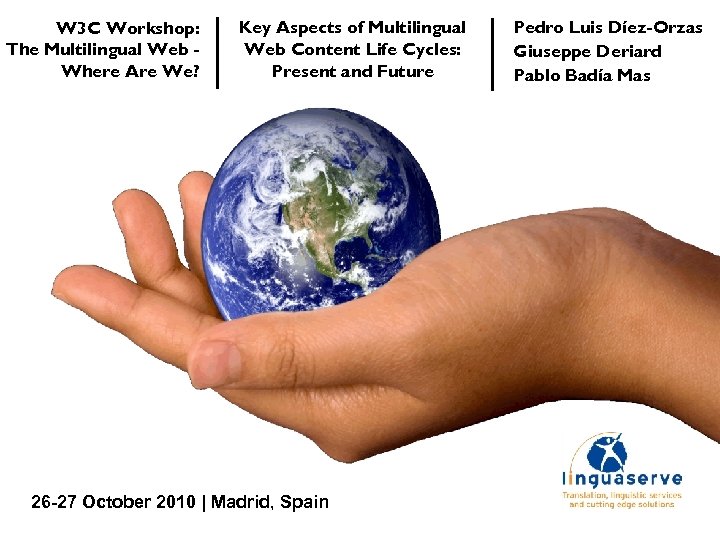 W 3 C Workshop: The Multilingual Web Where Are We? Key Aspects of Multilingual