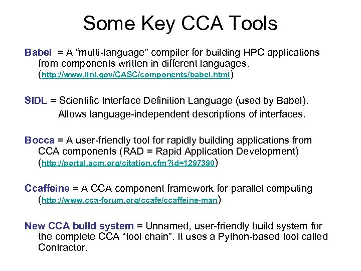 Some Key CCA Tools Babel = A “multi-language” compiler for building HPC applications from