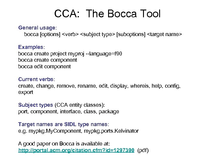 CCA: The Bocca Tool General usage: bocca [options] <verb> <subject type> [suboptions] <target name>