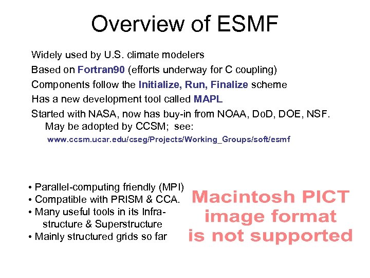 Overview of ESMF Widely used by U. S. climate modelers Based on Fortran 90