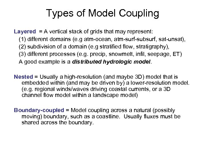 Types of Model Coupling Layered = A vertical stack of grids that may represent: