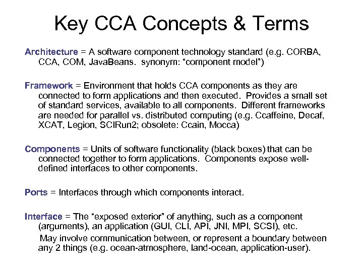 Key CCA Concepts & Terms Architecture = A software component technology standard (e. g.