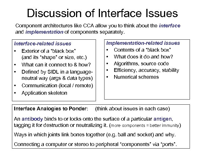 Discussion of Interface Issues Component architectures like CCA allow you to think about the