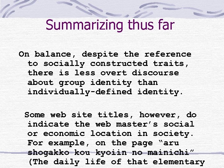Summarizing thus far On balance, despite the reference to socially constructed traits, there is