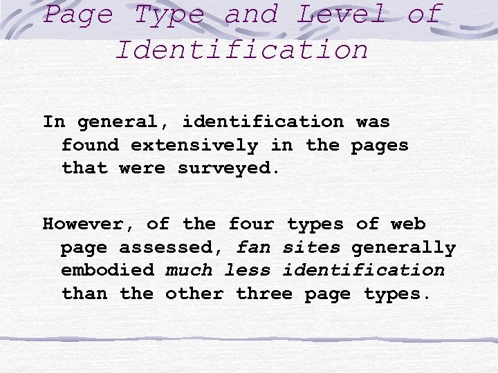 Page Type and Level of Identification In general, identification was found extensively in the