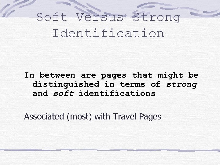 Soft Versus Strong Identification In between are pages that might be distinguished in terms