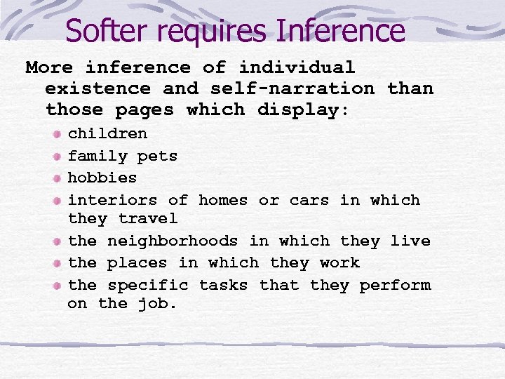 Softer requires Inference More inference of individual existence and self-narration than those pages which