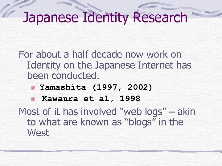 Japanese Identity Research For about a half decade now work on Identity on the