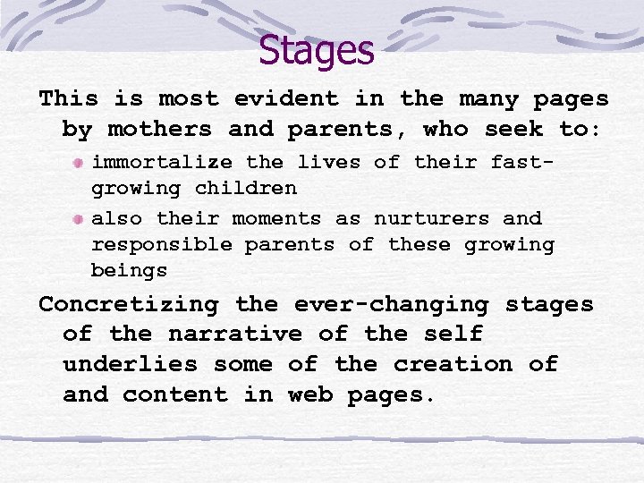 Stages This is most evident in the many pages by mothers and parents, who