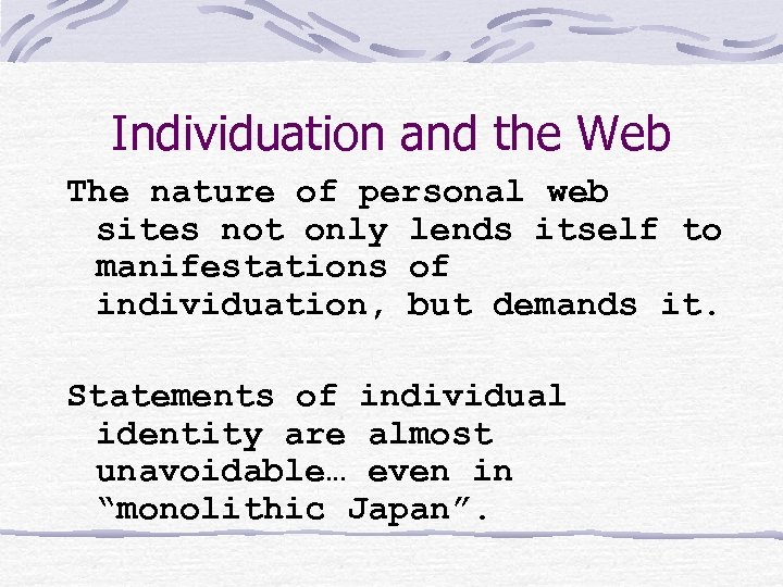 Individuation and the Web The nature of personal web sites not only lends itself