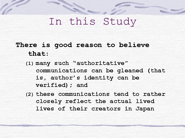 In this Study There is good reason to believe that: many such “authoritative” communications