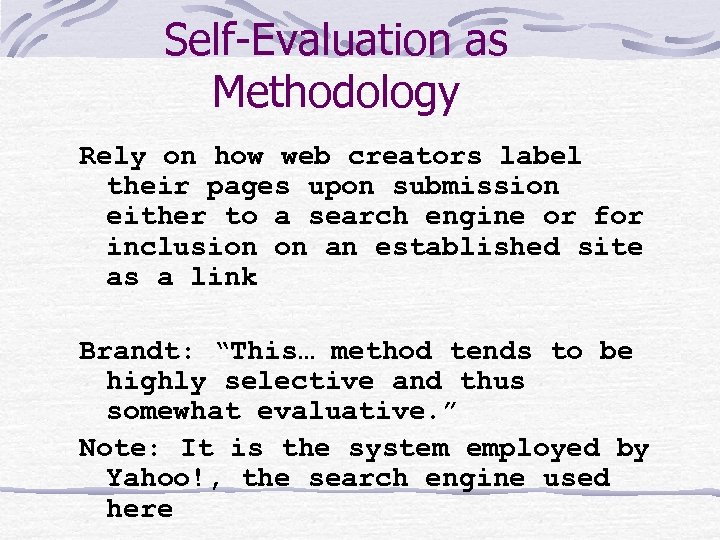 Self-Evaluation as Methodology Rely on how web creators label their pages upon submission either