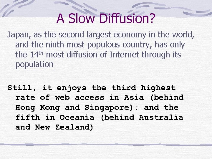 A Slow Diffusion? Japan, as the second largest economy in the world, and the