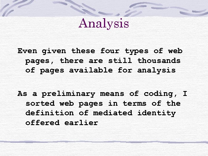 Analysis Even given these four types of web pages, there are still thousands of