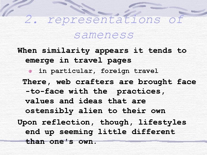 2. representations of sameness When similarity appears it tends to emerge in travel pages
