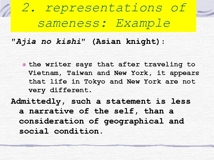 2. representations of sameness: Example "Ajia no kishi" (Asian knight): the writer says that