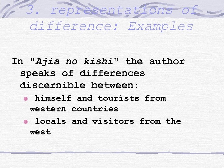 3. representations of difference: Examples In "Ajia no kishi" the author speaks of differences