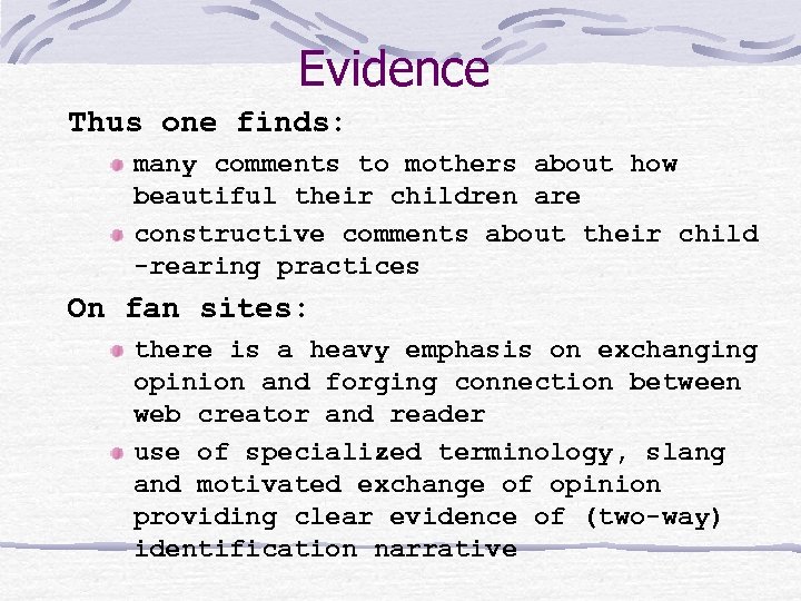 Evidence Thus one finds: many comments to mothers about how beautiful their children are