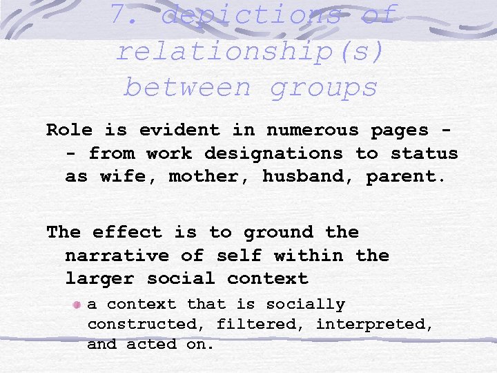 7. depictions of relationship(s) between groups Role is evident in numerous pages - from