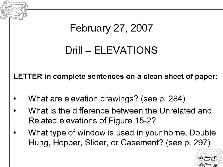 February 27, 2007 Drill – ELEVATIONS LETTER in complete sentences on a clean sheet