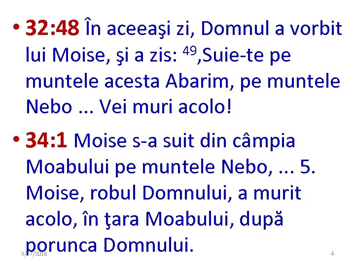  • 32: 48 În aceeaşi zi, Domnul a vorbit 49, Suie-te lui Moise,