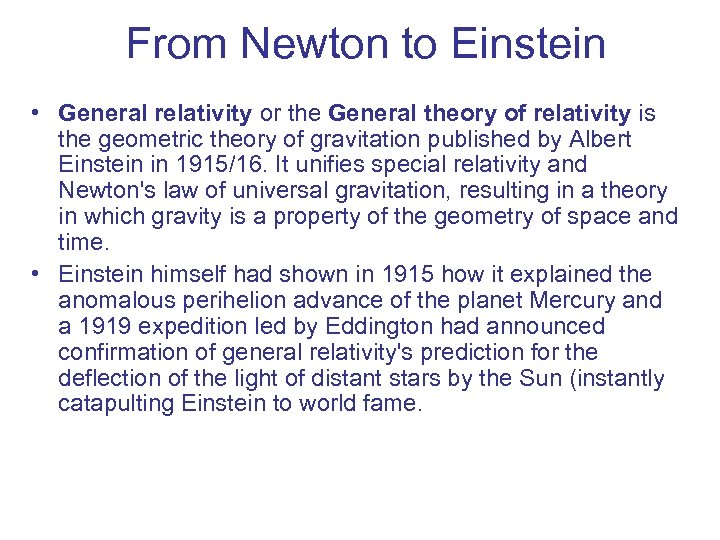 From Newton to Einstein • General relativity or the General theory of relativity is