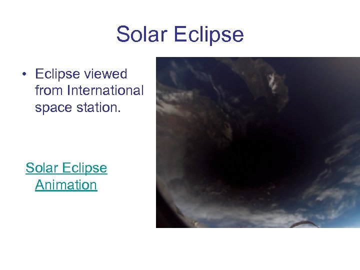 Solar Eclipse • Eclipse viewed from International space station. Solar Eclipse Animation 