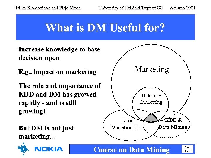 Mika Klemettinen and Pirjo Moen University of Helsinki/Dept of CS Autumn 2001 What is