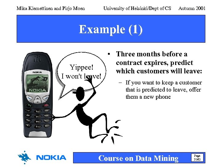Mika Klemettinen and Pirjo Moen University of Helsinki/Dept of CS Autumn 2001 Example (1)