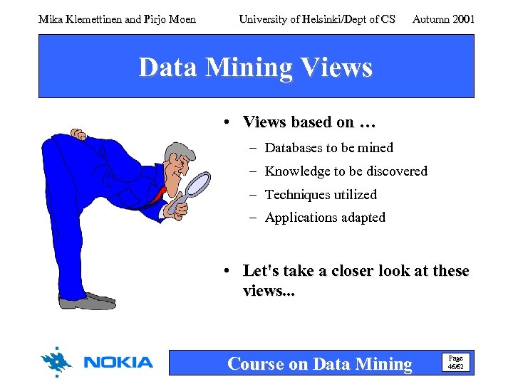 Mika Klemettinen and Pirjo Moen University of Helsinki/Dept of CS Autumn 2001 Data Mining