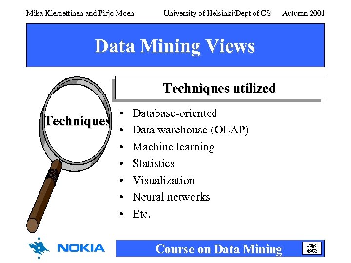 Mika Klemettinen and Pirjo Moen University of Helsinki/Dept of CS Autumn 2001 Data Mining