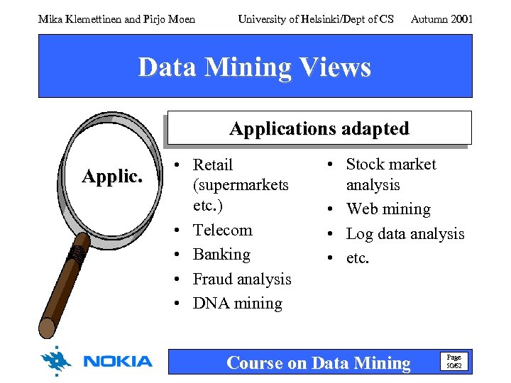 Mika Klemettinen and Pirjo Moen University of Helsinki/Dept of CS Autumn 2001 Data Mining
