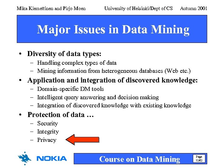 Mika Klemettinen and Pirjo Moen University of Helsinki/Dept of CS Autumn 2001 Major Issues