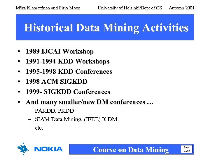 Mika Klemettinen and Pirjo Moen University of Helsinki/Dept of CS Autumn 2001 Historical Data